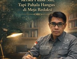 Siddiq Di Ujung Pena (Saat Puasa Sah, Namun Pahala Hilang di Meja Redaksi)